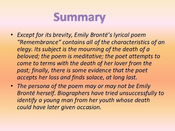 Summary • Except for its brevity, Emily Brontë’s lyrical poem “Remembrance” contains all of