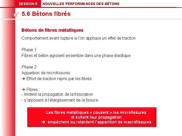 SESSION 5 NOUVELLES PERFORMANCES DES BÉTONS 5. 6 Bétons fibrés Bétons de fibres métalliques