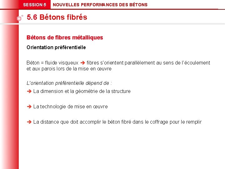 SESSION 5 NOUVELLES PERFORMANCES DES BÉTONS 5. 6 Bétons fibrés Bétons de fibres métalliques