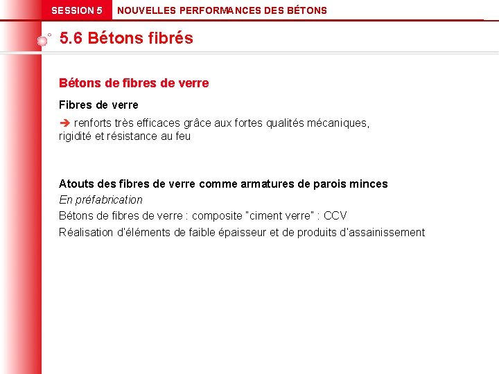SESSION 5 NOUVELLES PERFORMANCES DES BÉTONS 5. 6 Bétons fibrés Bétons de fibres de