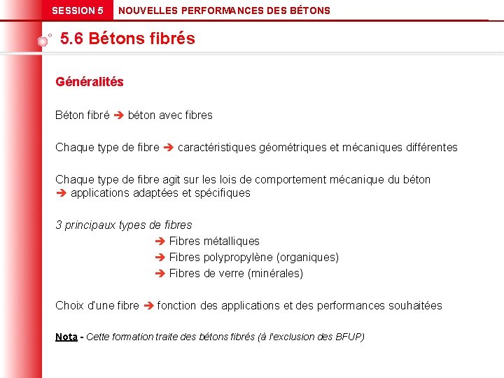 SESSION 5 NOUVELLES PERFORMANCES DES BÉTONS 5. 6 Bétons fibrés Généralités Béton fibré béton