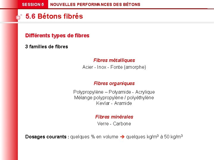 SESSION 5 NOUVELLES PERFORMANCES DES BÉTONS 5. 6 Bétons fibrés Différents types de fibres