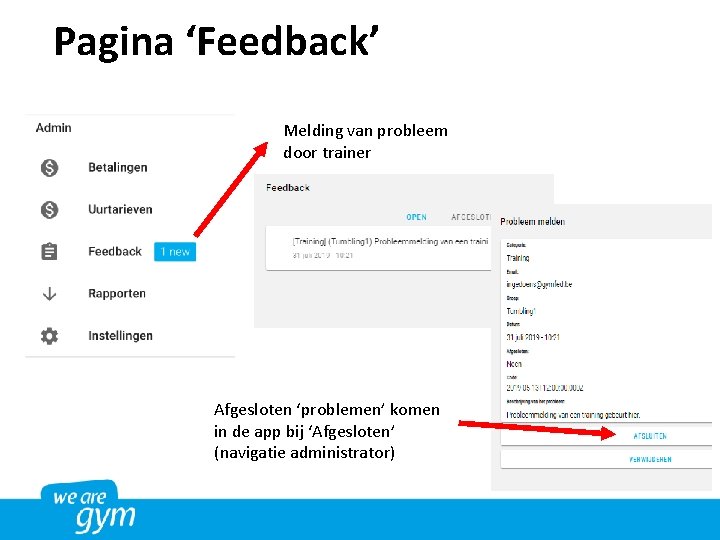 Pagina ‘Feedback’ Melding van probleem door trainer Afgesloten ‘problemen’ komen in de app bij