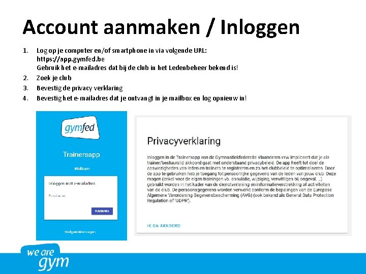 Account aanmaken / Inloggen 1. 2. 3. 4. Log op je computer en/of smartphone