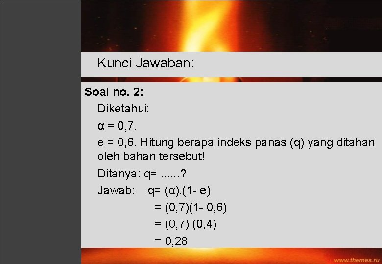 Kunci Jawaban: Soal no. 2: Diketahui: α = 0, 7. e = 0, 6.