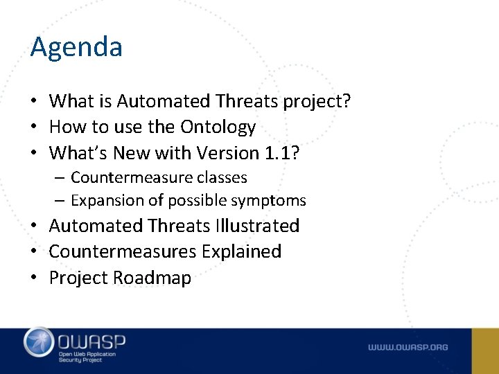 Agenda • What is Automated Threats project? • How to use the Ontology •