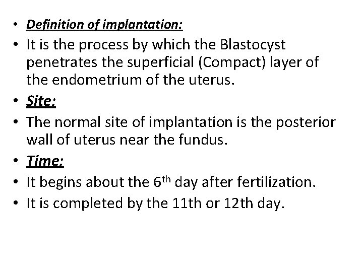  • Definition of implantation: • It is the process by which the Blastocyst