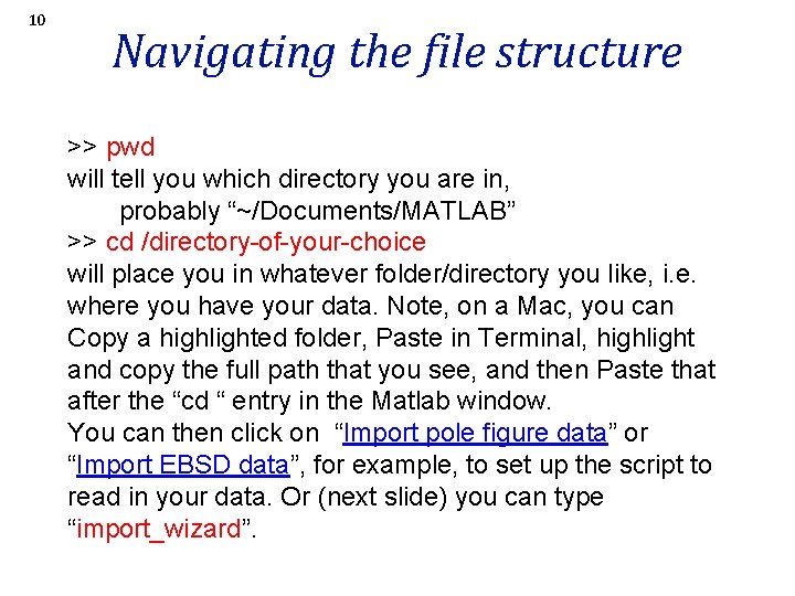 10 Navigating the file structure >> pwd will tell you which directory you are