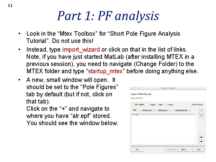 11 Part 1: PF analysis • Look in the “Mtex Toolbox” for “Short Pole