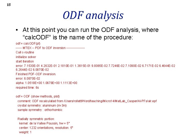 18 ODF analysis • At this point you can run the ODF analysis, where