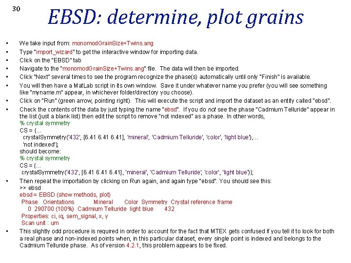 30 • • • EBSD: determine, plot grains We take input from: monomod. Grain.
