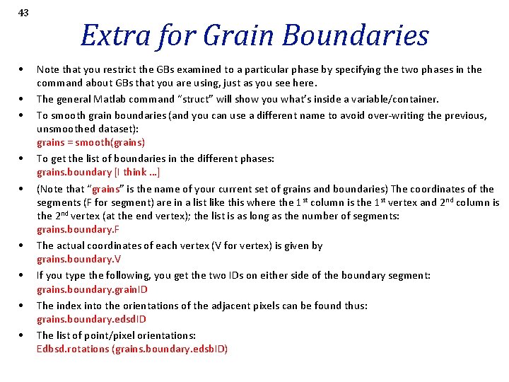 43 • • • Extra for Grain Boundaries Note that you restrict the GBs