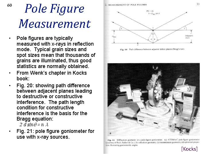 60 • • Pole Figure Measurement Pole figures are typically measured with x-rays in