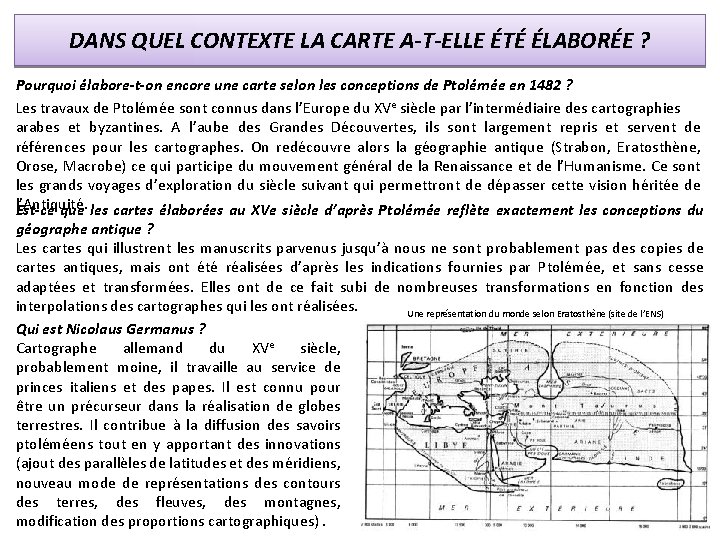 DANS QUEL CONTEXTE LA CARTE A-T-ELLE ÉTÉ ÉLABORÉE ? Pourquoi élabore-t-on encore une carte