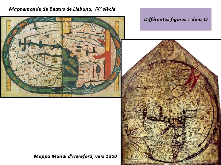 Mappemonde de Beatus de Liebana, IXe siècle Différentes figures T dans O Mappa Mundi