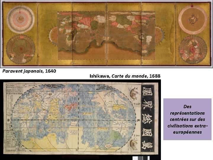  Paravent japonais, 1640 Ishikawa, Carte du monde, 1688 Des représentations centrées sur des