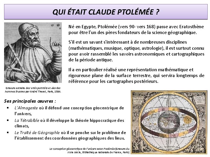 QUI ÉTAIT CLAUDE PTOLÉMÉE ? Né en Egypte, Ptolémée (vers 90 - vers 168)