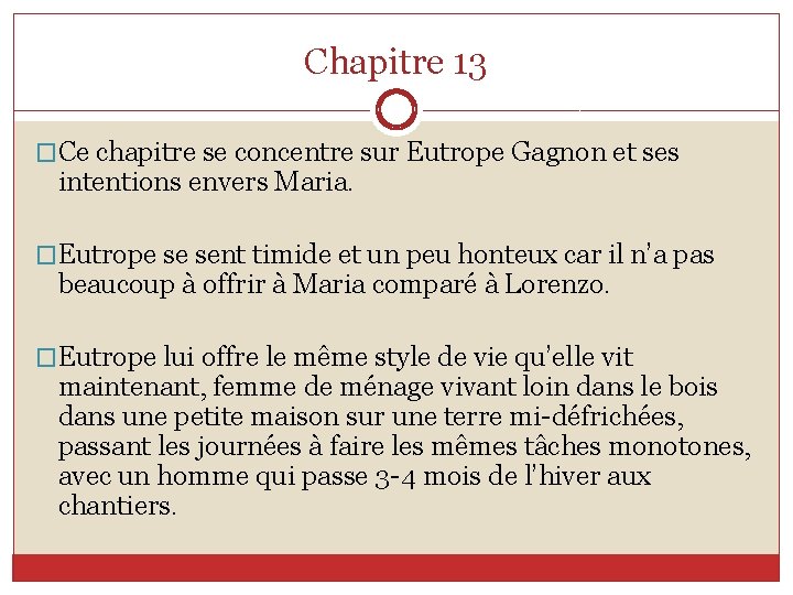 Chapitre 13 �Ce chapitre se concentre sur Eutrope Gagnon et ses intentions envers Maria.