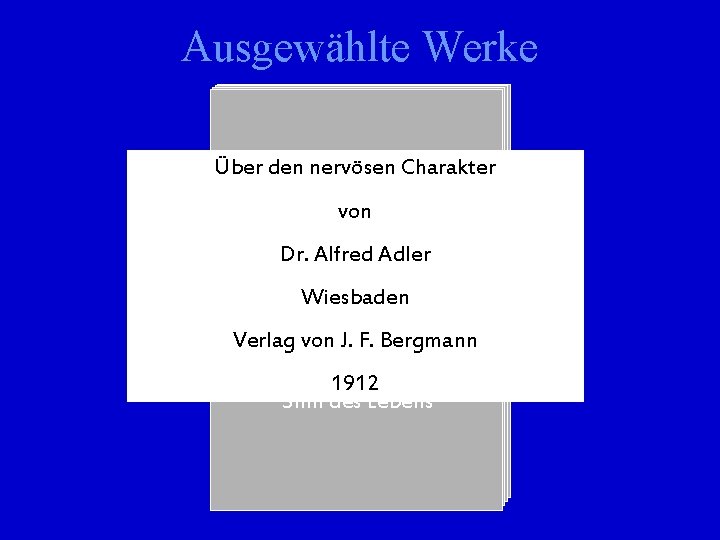 Ausgewählte Werke Über den nervösen Charakter Schneidergewerbe von Organminderwertigkeit Dr. Alfred Adler Nervöser Charakter