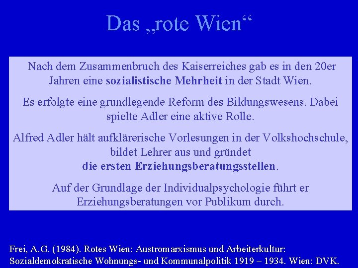 Das „rote Wien“ Nach dem Zusammenbruch des Kaiserreiches gab es in den 20 er