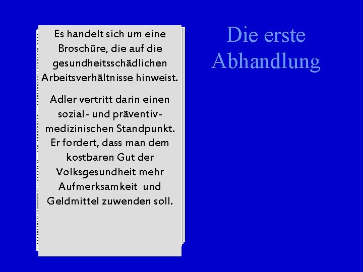 Es handelt sich um eine Broschüre, die auf die gesundheitsschädlichen Arbeitsverhältnisse hinweist. Adler vertritt