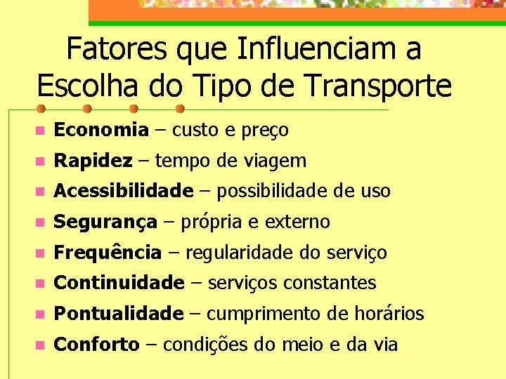 Fatores que Influenciam a Escolha do Tipo de Transporte n Economia – custo e