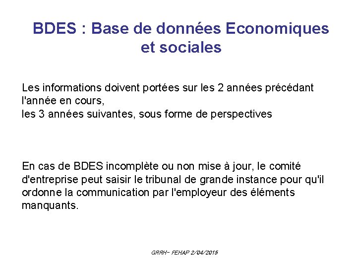 BDES : Base de données Economiques et sociales Les informations doivent portées sur les