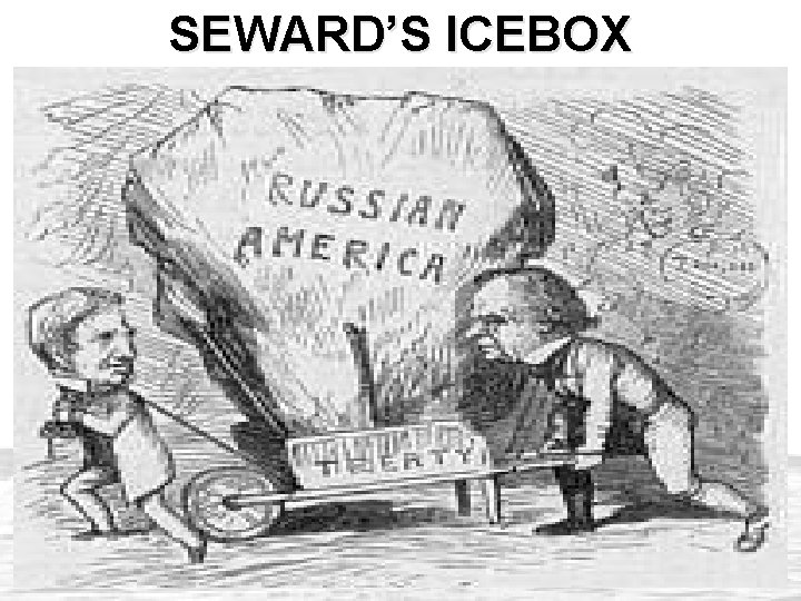 SEWARD’S ICEBOX 