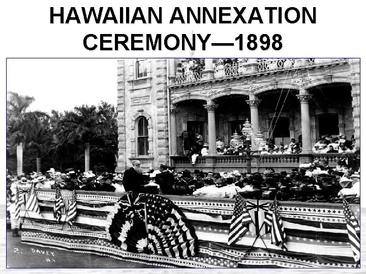 HAWAIIAN ANNEXATION CEREMONY— 1898 