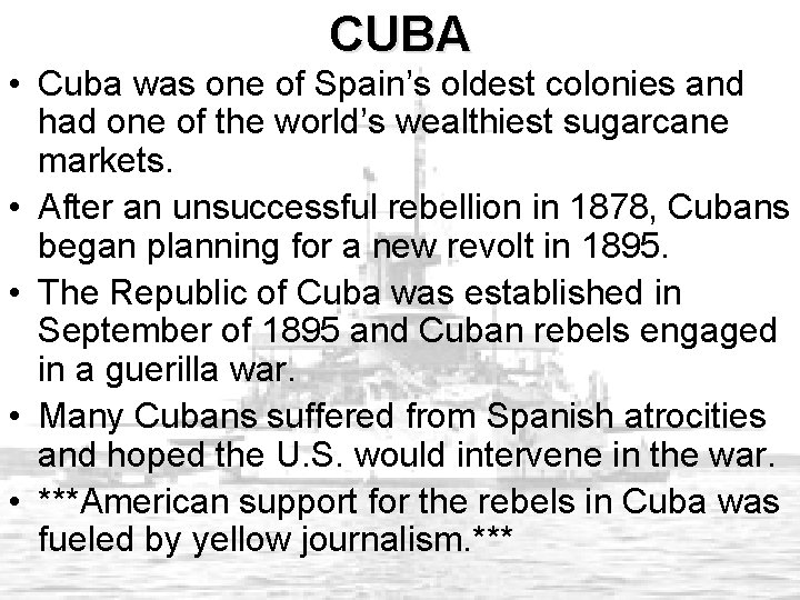 CUBA • Cuba was one of Spain’s oldest colonies and had one of the