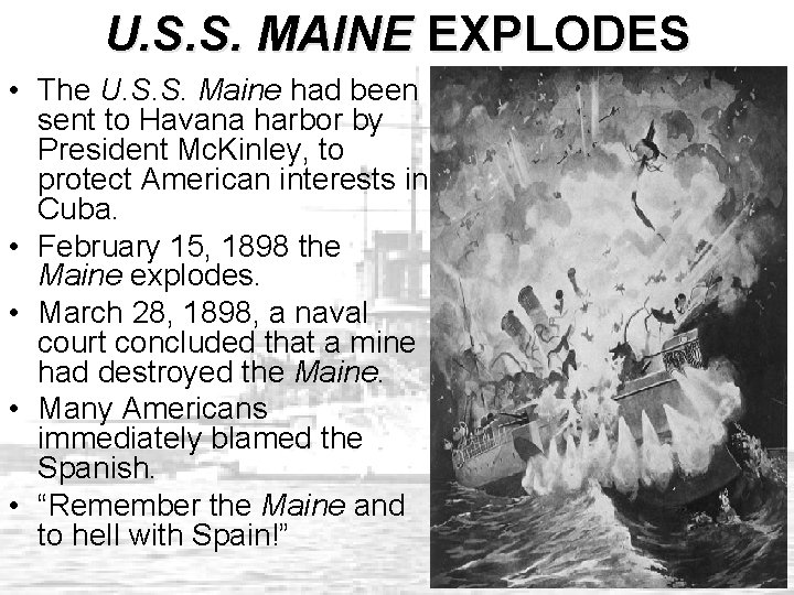U. S. S. MAINE EXPLODES • The U. S. S. Maine had been sent