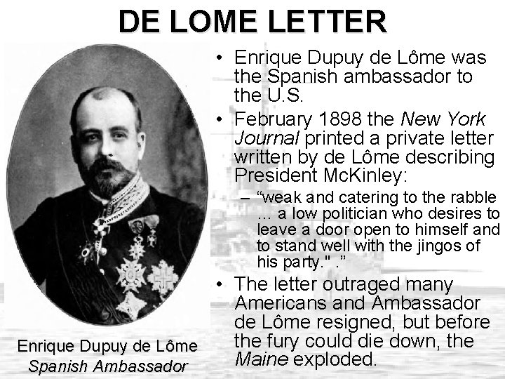 DE LOME LETTER • Enrique Dupuy de Lôme was the Spanish ambassador to the