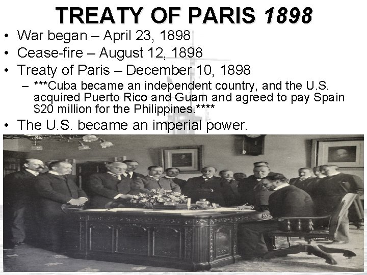 TREATY OF PARIS 1898 • War began – April 23, 1898 • Cease-fire – TREATY OF PARIS 1898 • War began – April 23, 1898 • Cease-fire –
