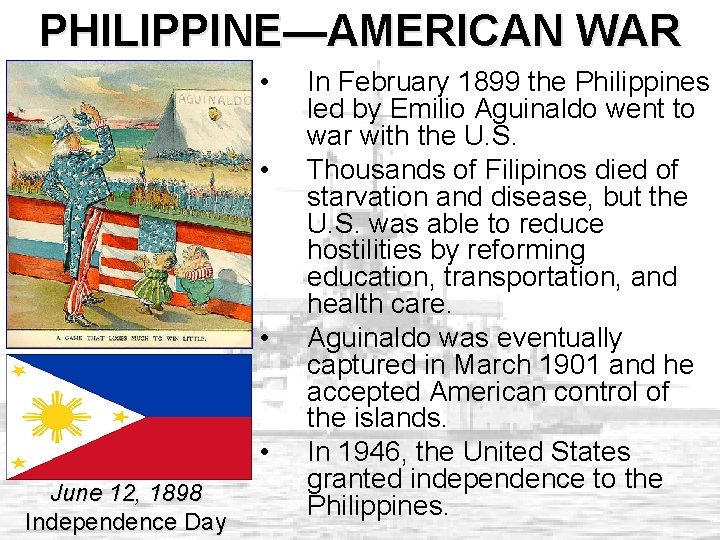 PHILIPPINE—AMERICAN WAR • • June 12, 1898 Independence Day In February 1899 the Philippines PHILIPPINE—AMERICAN WAR • • June 12, 1898 Independence Day In February 1899 the Philippines