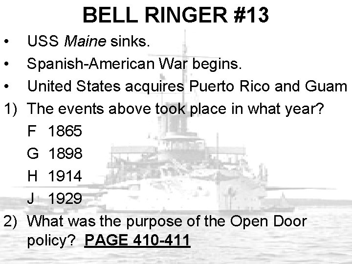 BELL RINGER #13 • • • 1) USS Maine sinks. Spanish-American War begins. United