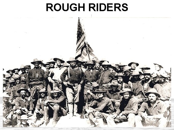 ROUGH RIDERS 