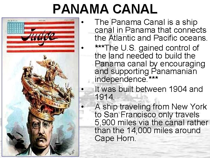 PANAMA CANAL • • The Panama Canal is a ship canal in Panama that