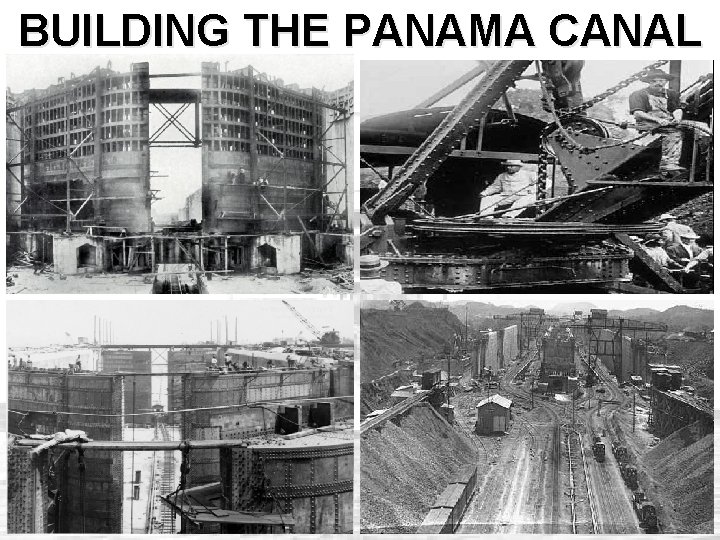 BUILDING THE PANAMA CANAL BUILDING THE PANAMA CANAL