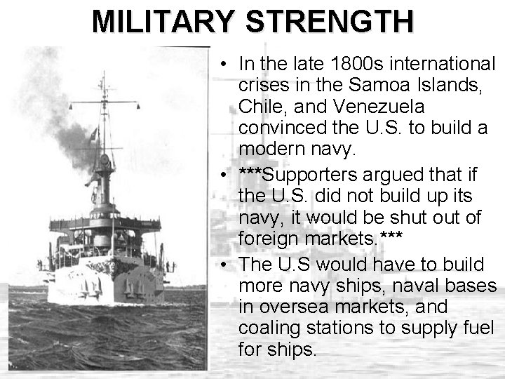 MILITARY STRENGTH • In the late 1800 s international crises in the Samoa Islands,