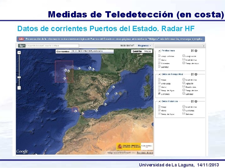 Medidas de Teledetección (en costa) Datos de corrientes Puertos del Estado. Radar HF Universidad