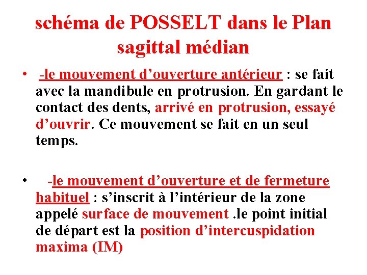 schéma de POSSELT dans le Plan sagittal médian • -le mouvement d’ouverture antérieur :