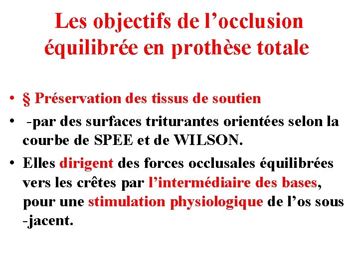 Les objectifs de l’occlusion équilibrée en prothèse totale • § Préservation des tissus de