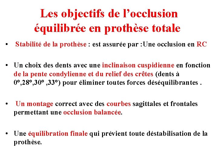 Les objectifs de l’occlusion équilibrée en prothèse totale • Stabilité de la prothèse :