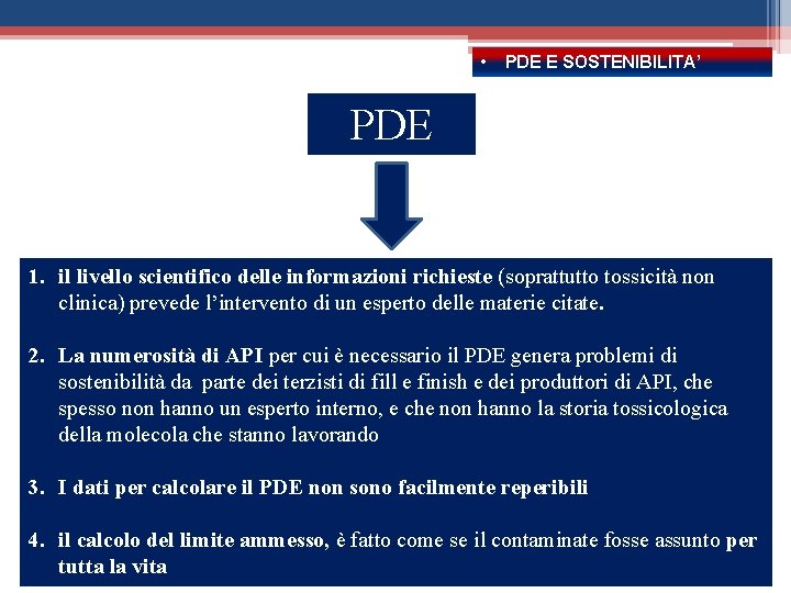  • PDE E SOSTENIBILITA’ PDE 1. il livello scientifico delle informazioni richieste (soprattutto