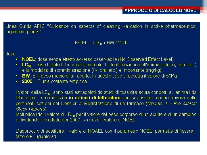 APPROCCIO DI CALCOLO NOEL Linea Guida APIC "Guidance on aspects of cleaning validation in