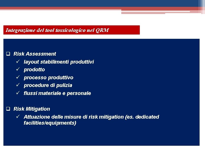 Integrazione del tool tossicologico nel QRM q Risk Assessment ü layout stabilimenti produttivi ü