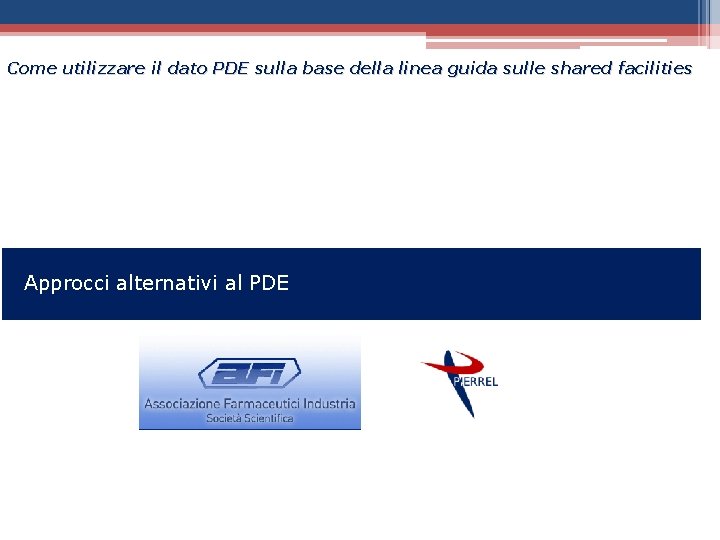 Come utilizzare il dato PDE sulla base della linea guida sulle shared facilities Approcci