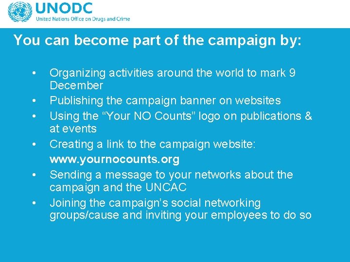 You can become part of the campaign by: • • • Organizing activities around