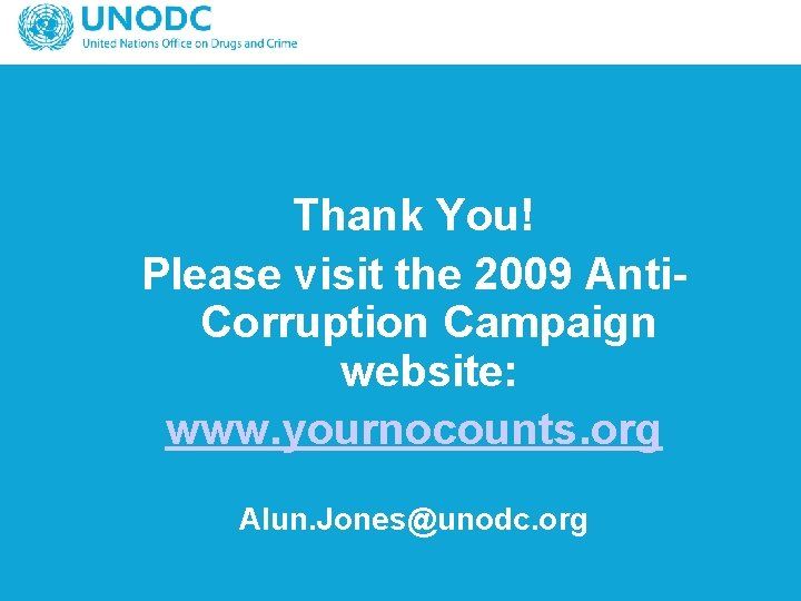 Thank You! Please visit the 2009 Anti. Corruption Campaign website: www. yournocounts. org Alun.
