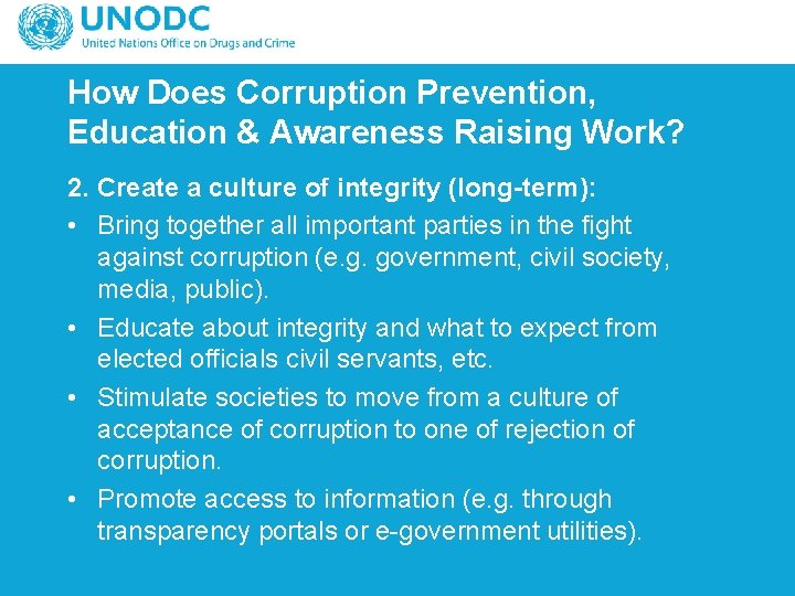 How Does Corruption Prevention, Education & Awareness Raising Work? 2. Create a culture of